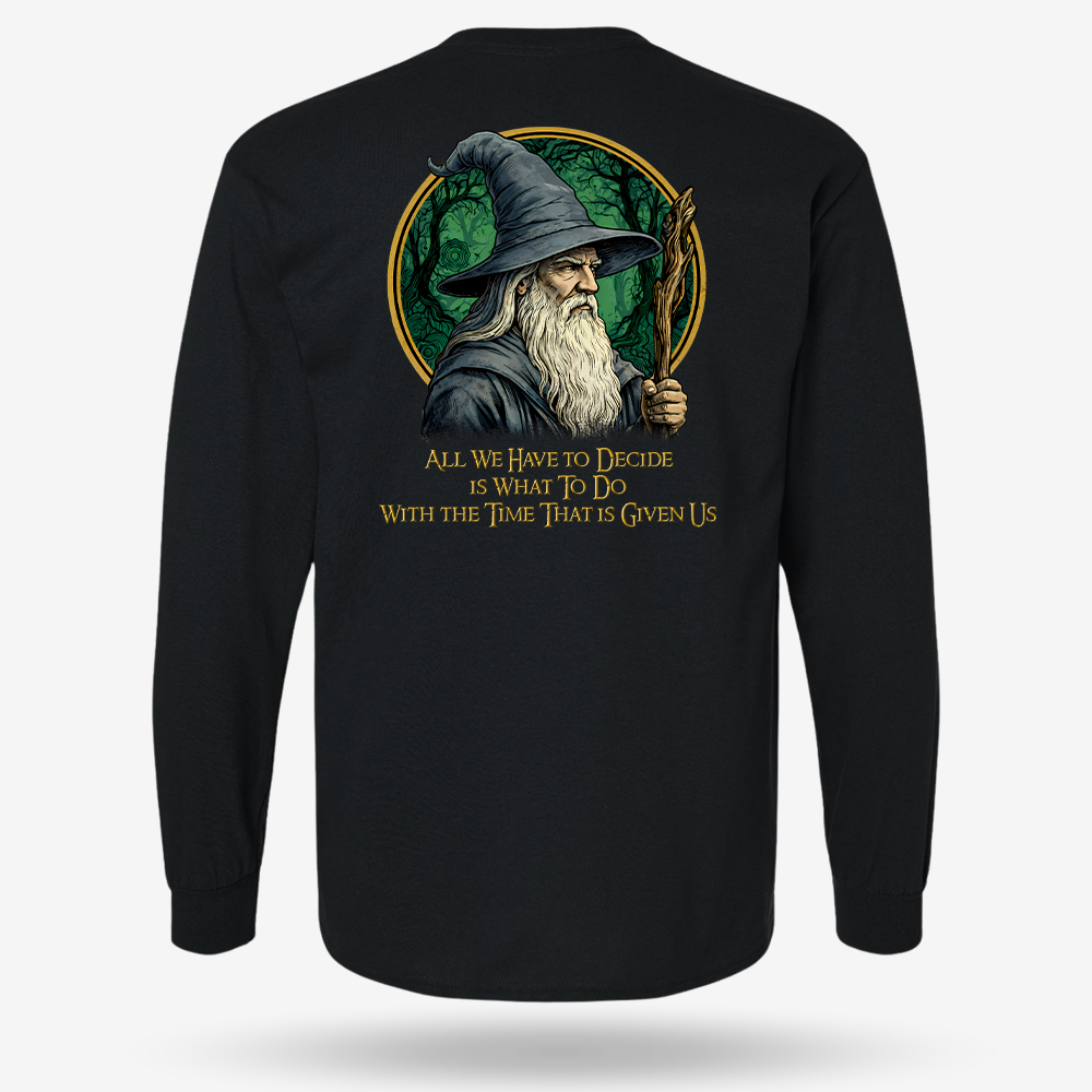 All We Have To Decide Long Sleeve