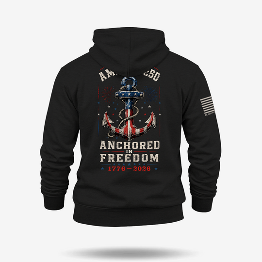Anchored in Freedom 250 Hoodie