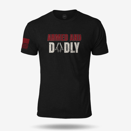 Armed &amp; Dadly T Shirt