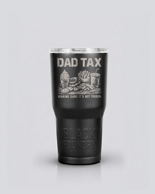 Dad Tax Tumbler
