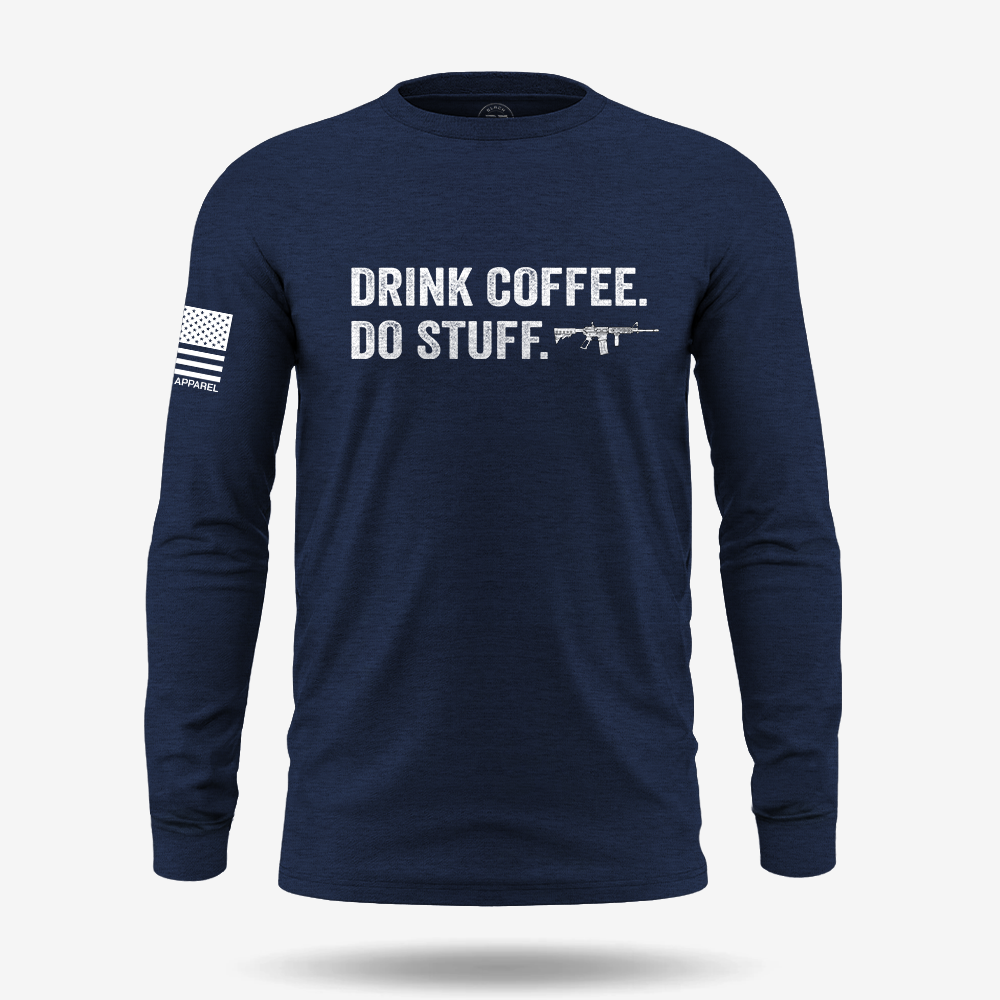 Drink Coffee Do Stuff Long Sleeve