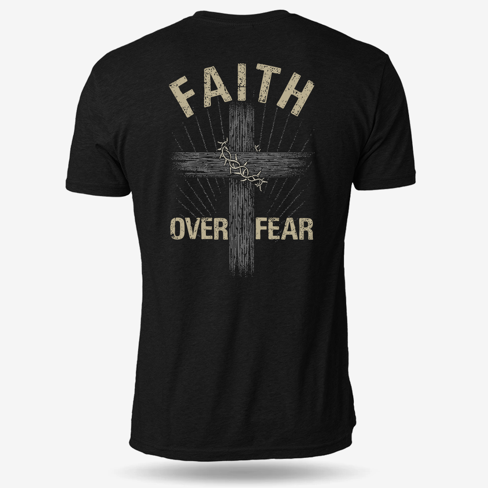 Faith Over Fear T Shirt
