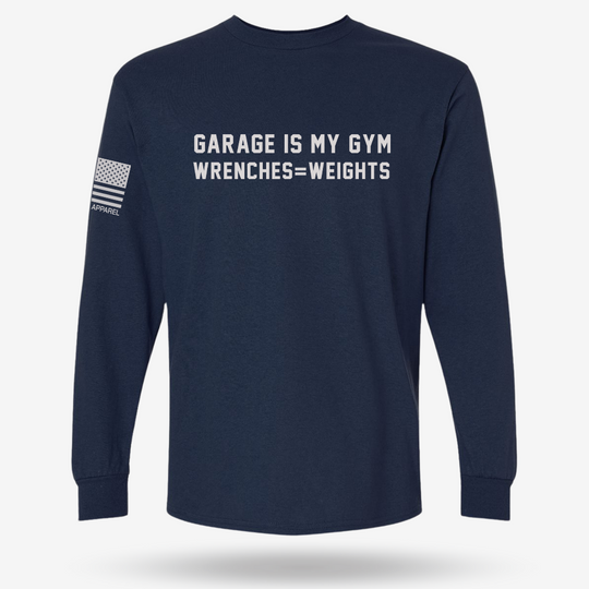 Garage Is My Gym Long Sleeve