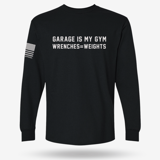 Garage Is My Gym Long Sleeve