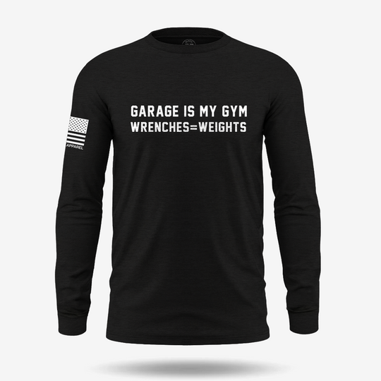 Garage Is My Gym Long Sleeve