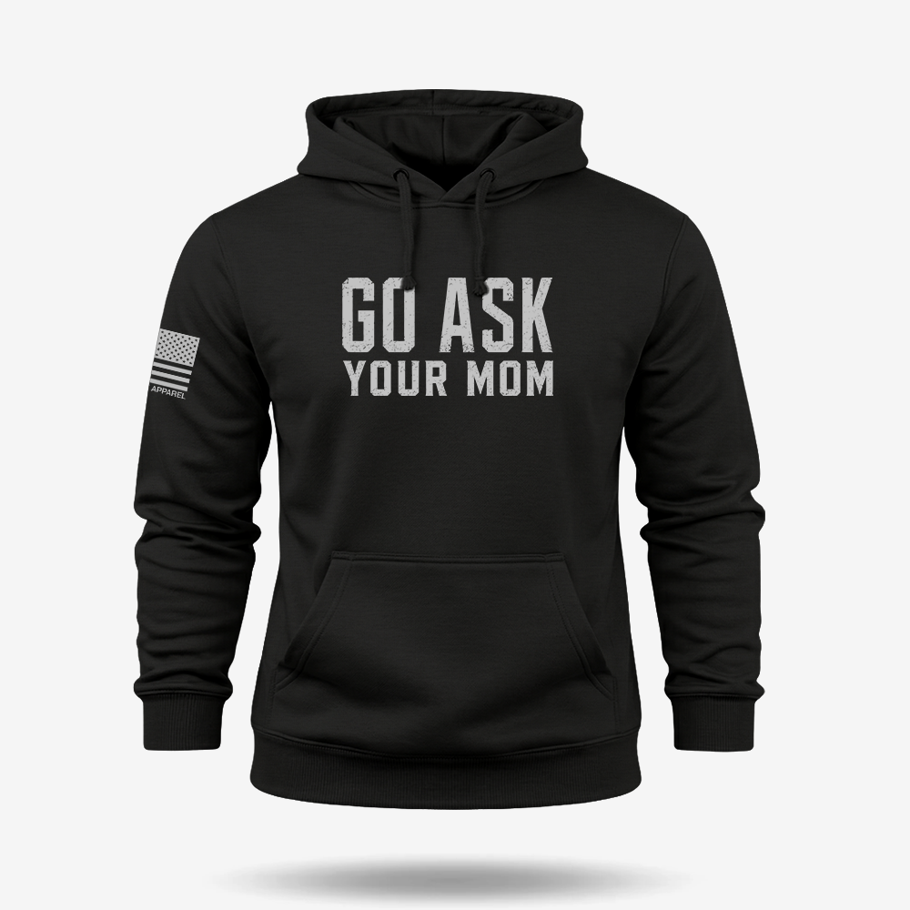 Go Ask Your Mom  Hoodie