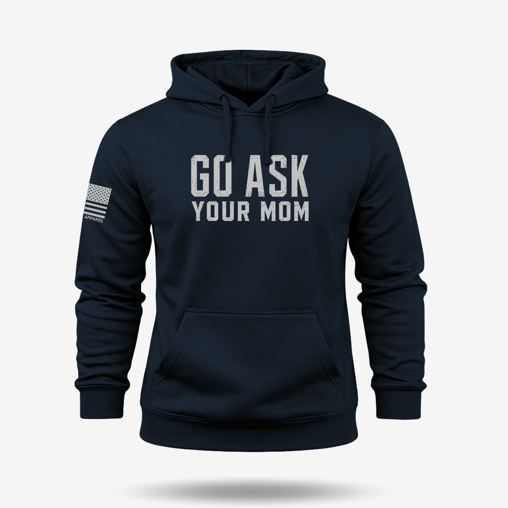 Go Ask Your Mom  Hoodie