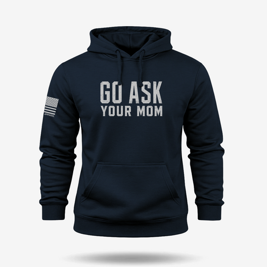 Go Ask Your Mom  Hoodie