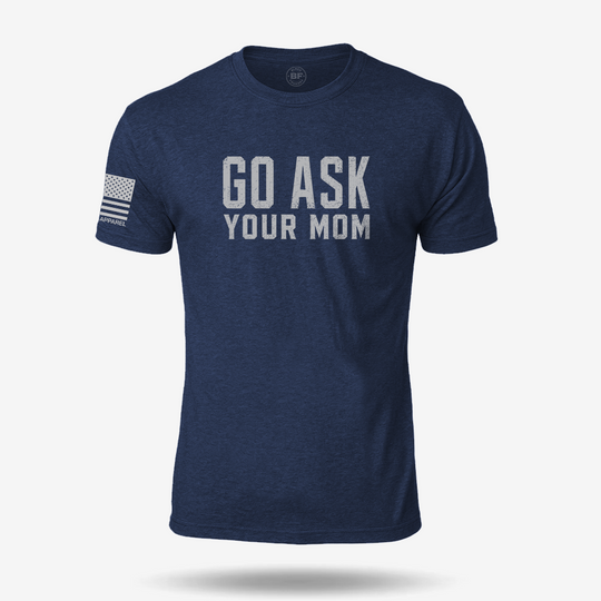 Go Ask Your Mom T Shirt