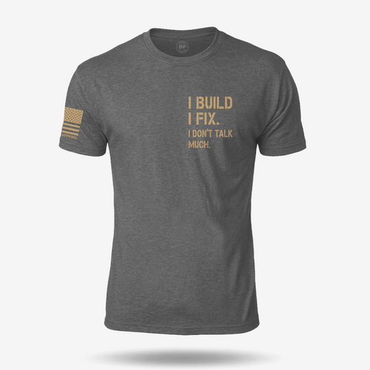 I Build I Fix. I Dont Talk Much T Shirt