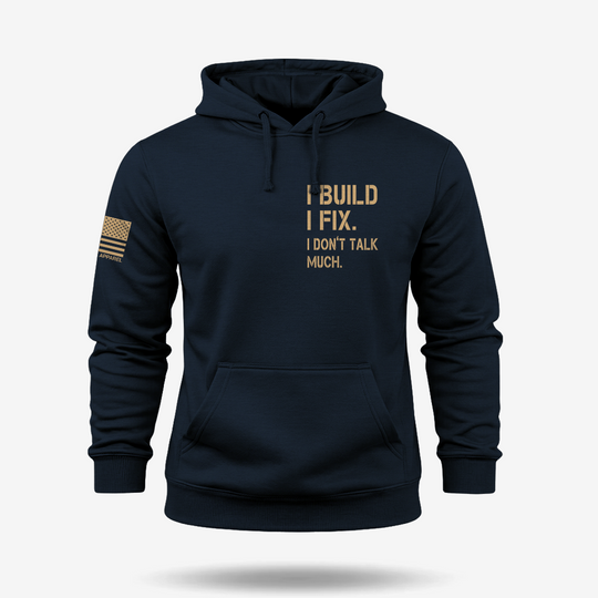 I Build I Fix. I Dont Talk Much Hoodie