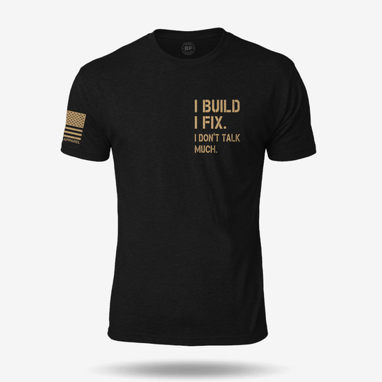 I Build I Fix. I Dont Talk Much T Shirt