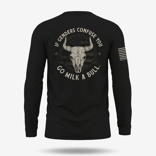 If Genders Confuse You Go Milk A Bull Long Sleeve
