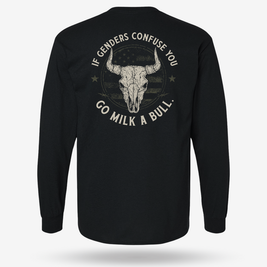 If Genders Confuse You Go Milk A Bull Long Sleeve
