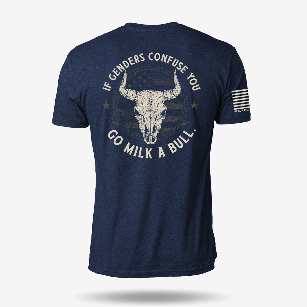 If Genders Confuse You Go Milk A Bull T Shirt