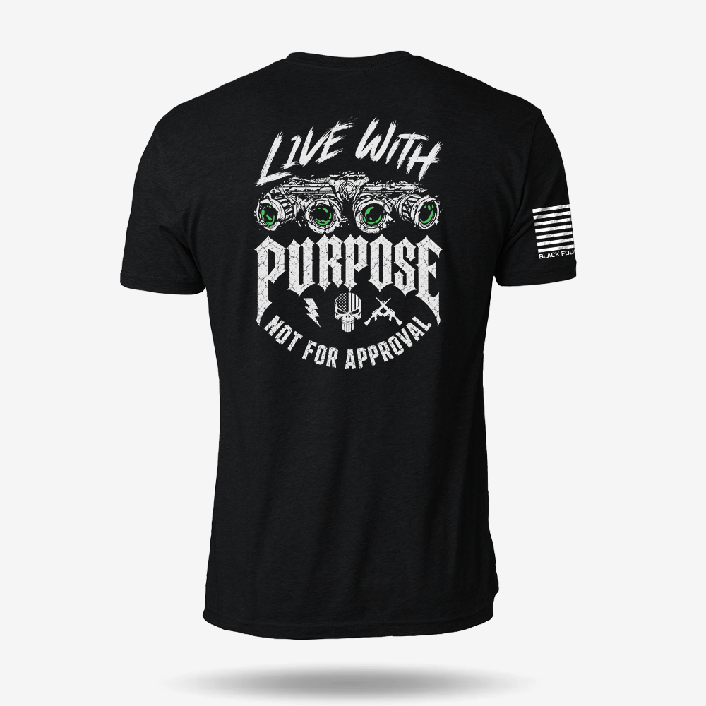 Live With Purpose. Not Approval T Shirt