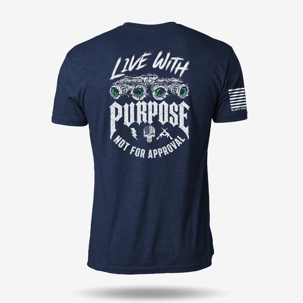 Live With Purpose. Not Approval T Shirt