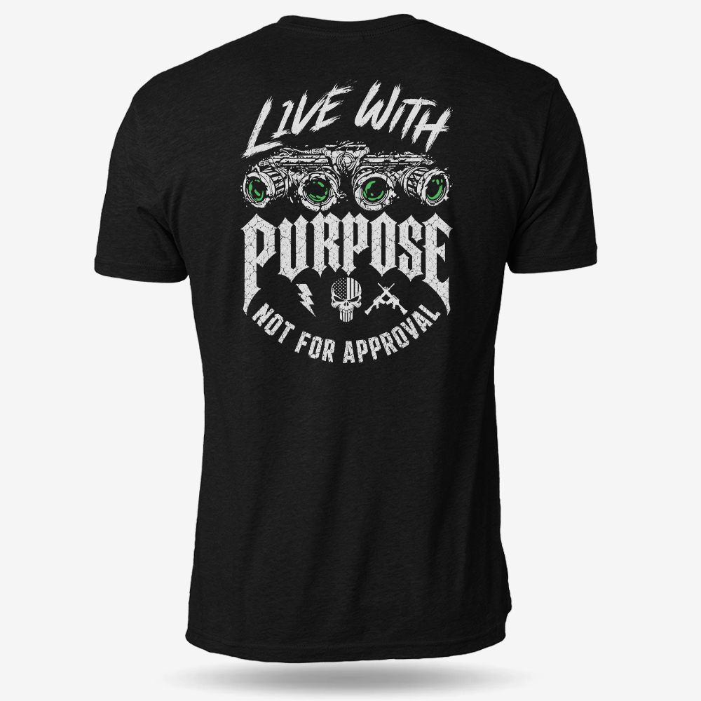 Live With Purpose. Not Approval T Shirt