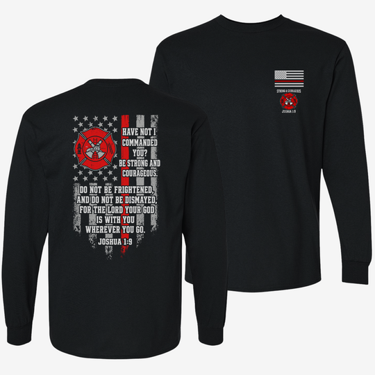 Strong &amp; Courageous Firefighter Long Sleeve
