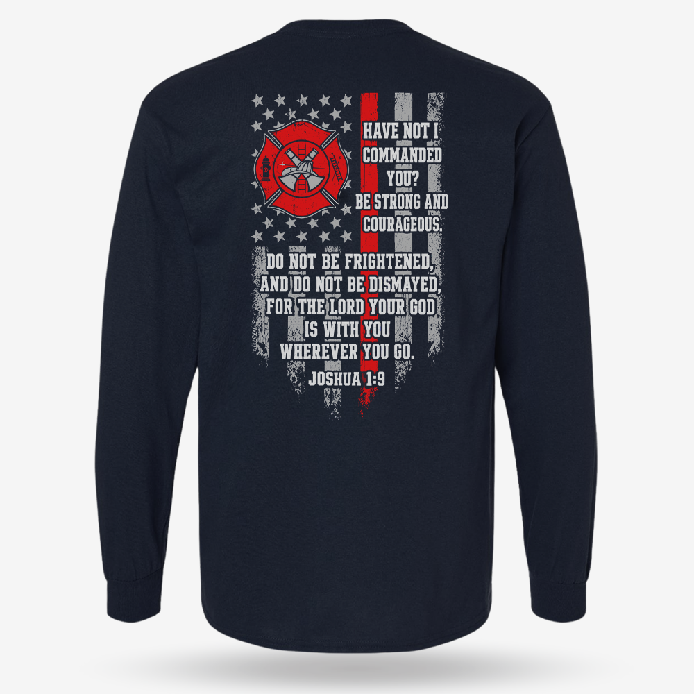 Strong &amp; Courageous Firefighter Long Sleeve