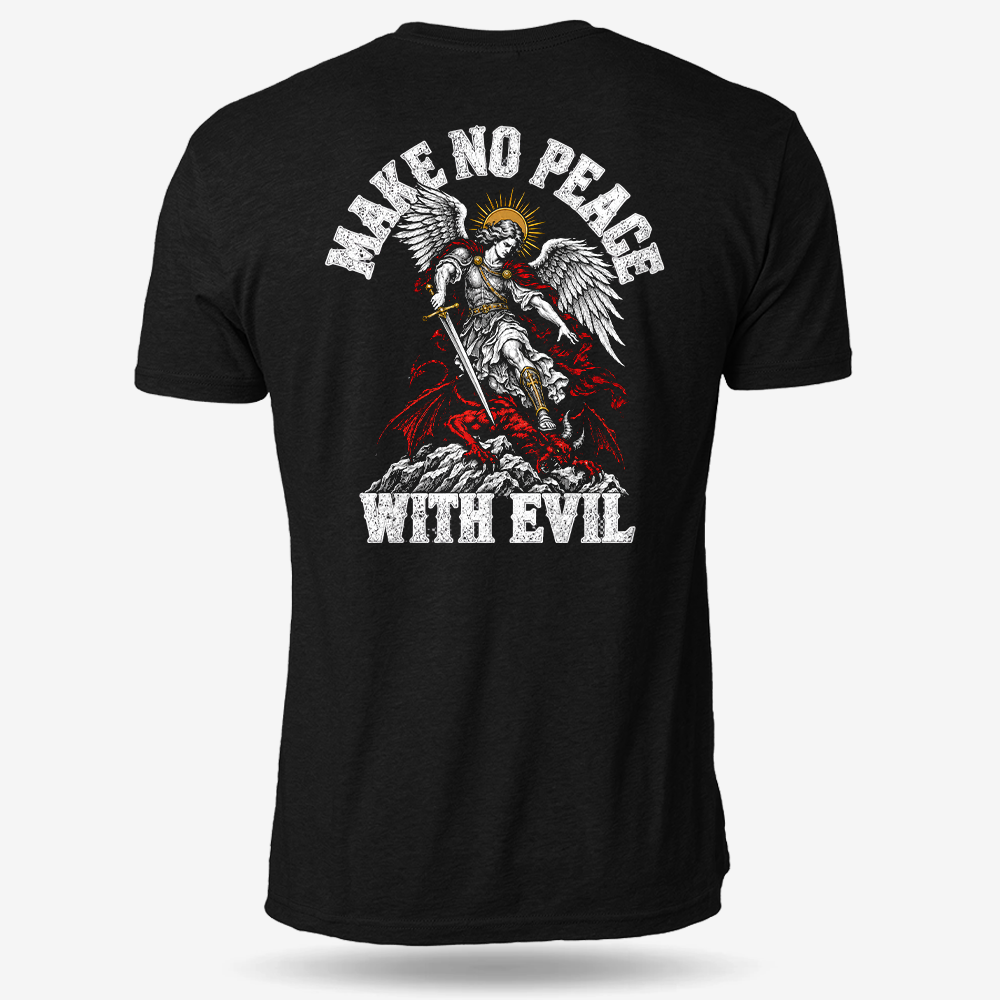 Make No Peace With Evil T Shirt