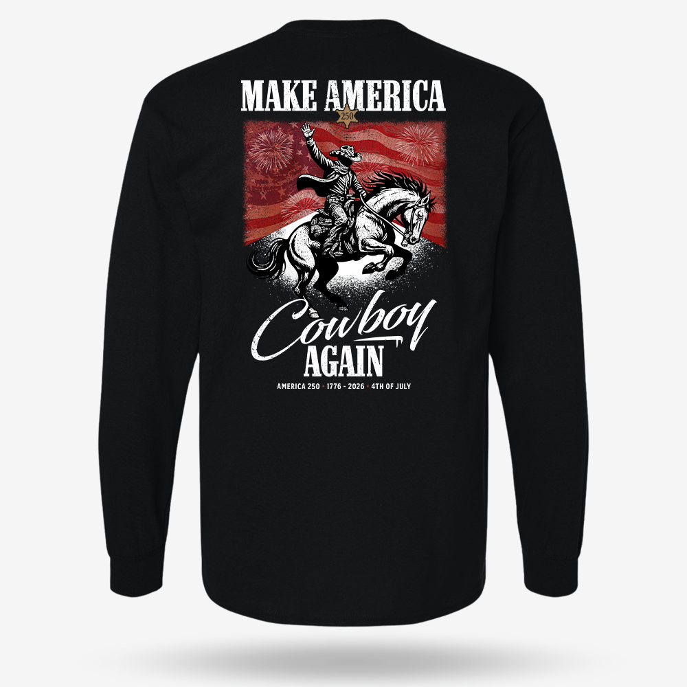 Make America Cowboy Again 250th Long Sleeve