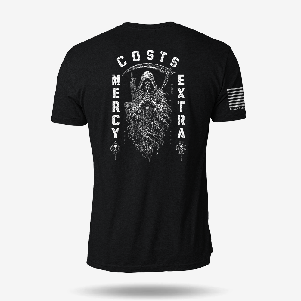 Mercy Costs Extra T Shirt