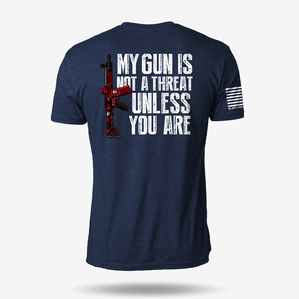 My G*n Is Not A Threat T Shirt