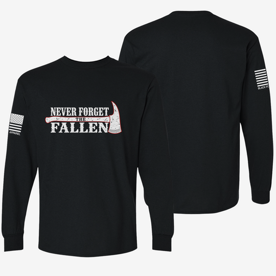 Never Forget the Fallen Firefighter Long Sleeve