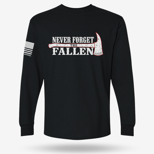Never Forget the Fallen Firefighter Long Sleeve