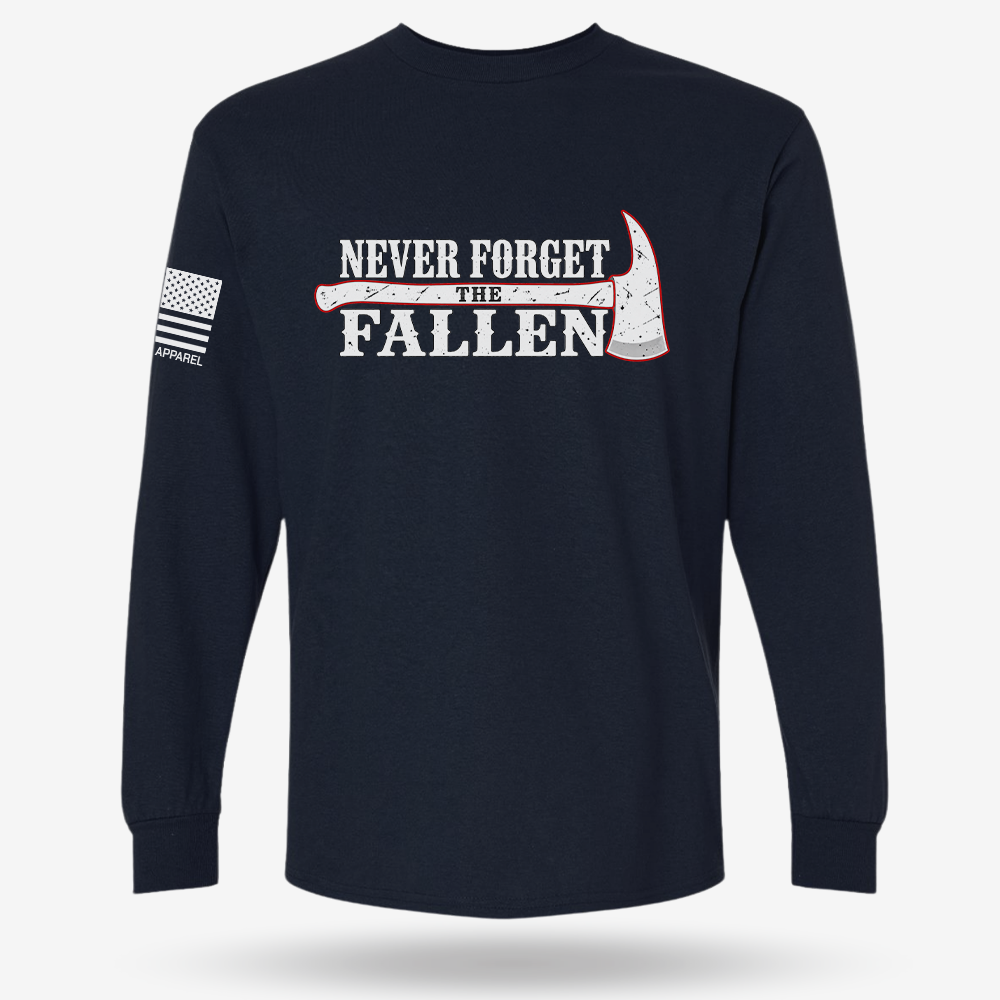 Never Forget the Fallen Firefighter Long Sleeve