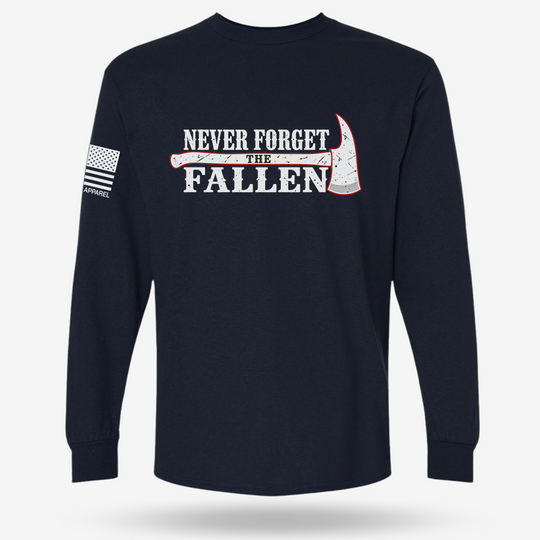 Never Forget the Fallen Firefighter Long Sleeve