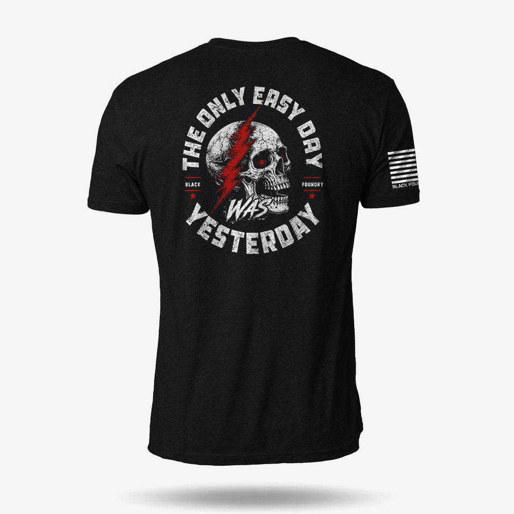 Only Easy Day Was Yesterday Skull T Shirt