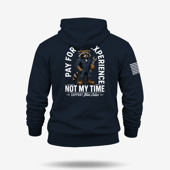 Pay For My Experience. Not My Time Hoodie