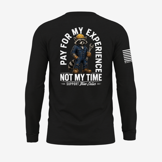 Pay For My Experience. Not My Time Long Sleeve