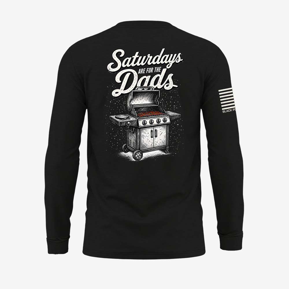 Saturdays Are For The Dads Grill Long Sleeve