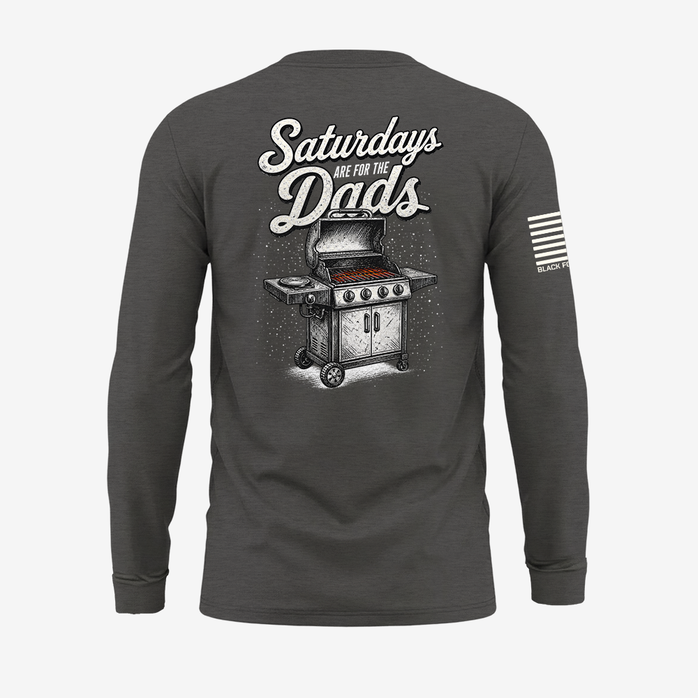 Saturdays Are For The Dads Grill Long Sleeve