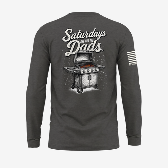 Saturdays Are For The Dads Grill Long Sleeve