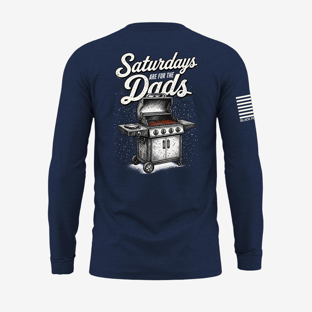 Saturdays Are For The Dads Grill Long Sleeve