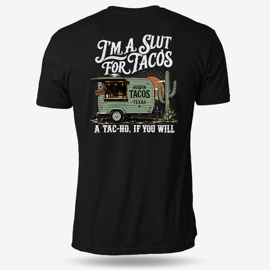 Slut For Tacos T Shirt