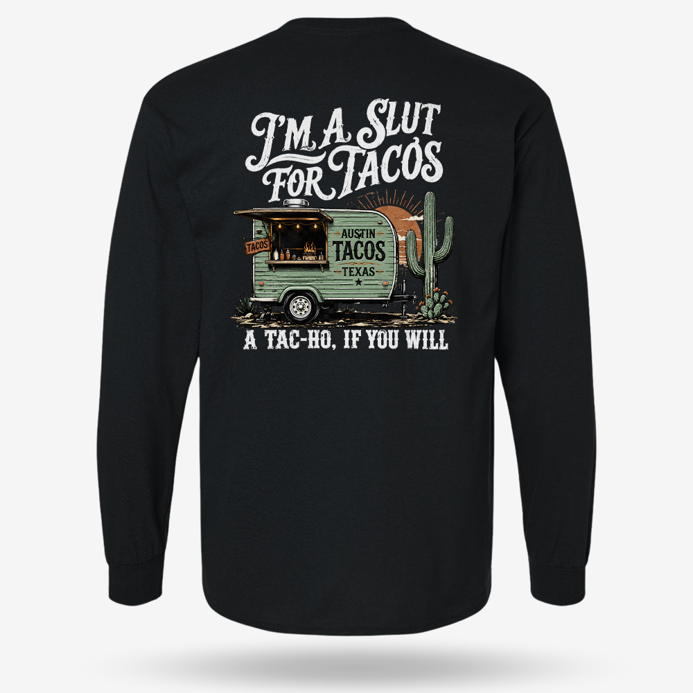Slut For Tacos Long Sleeve