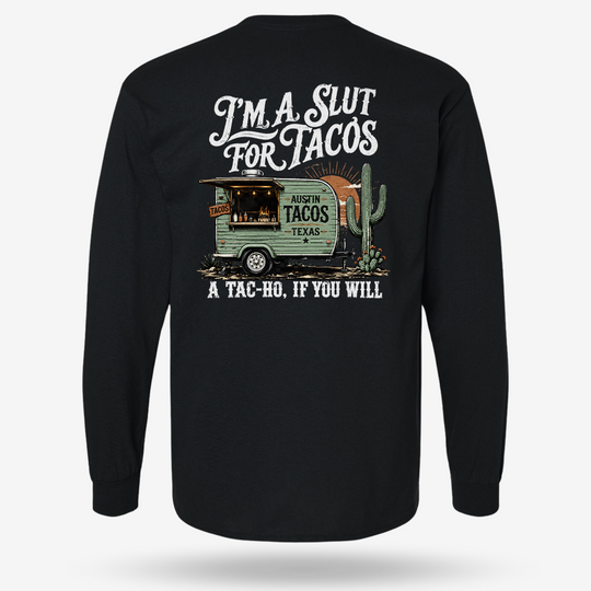 Slut For Tacos Long Sleeve