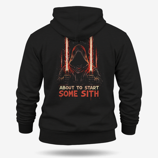 Start Some Sith Hoodie