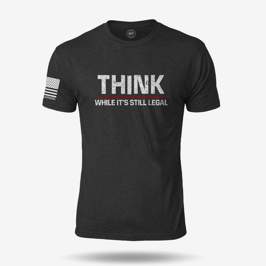 Still Legal to Think T Shirt