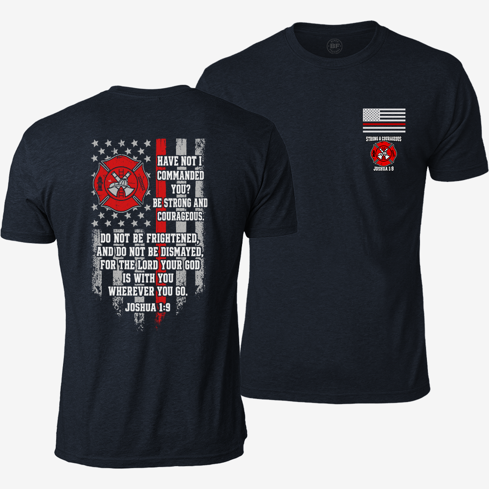 Strong &amp; Courageous Firefighter T Shirt