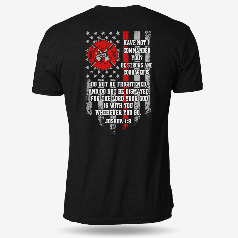 Strong &amp; Courageous Firefighter T Shirt