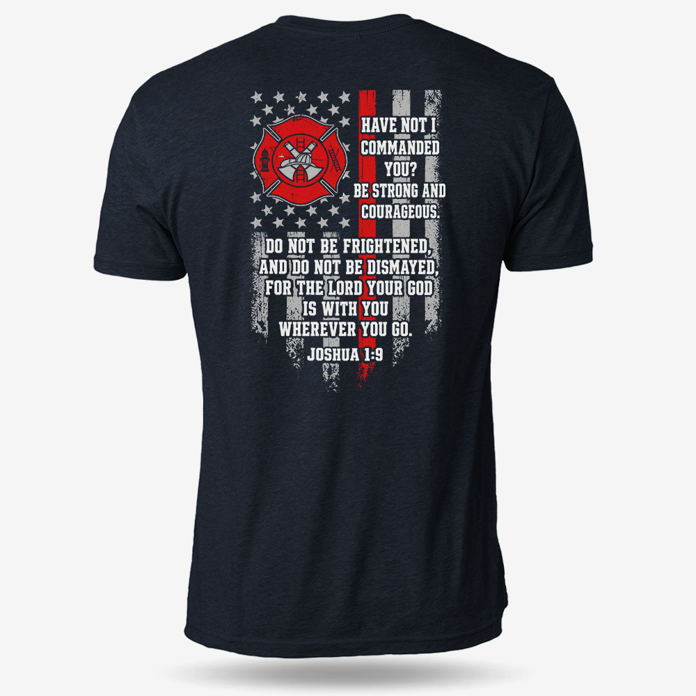 Strong &amp; Courageous Firefighter T Shirt