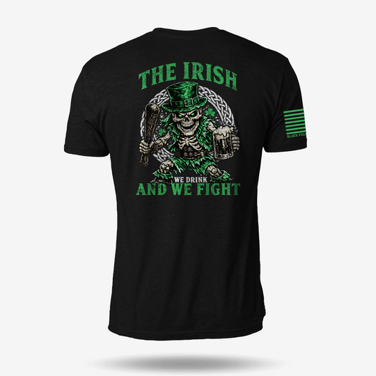 The Irish - We Drink And We Fight T Shirt