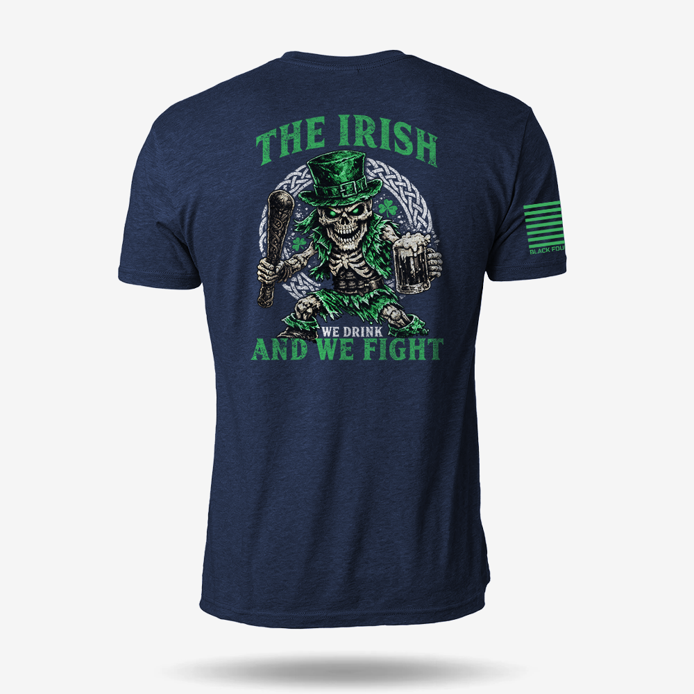 The Irish - We Drink And We Fight T Shirt