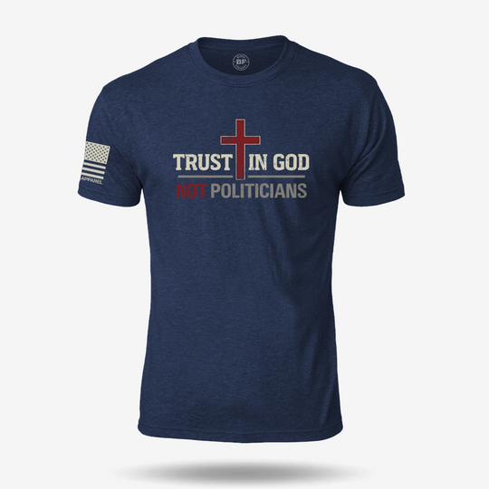 Trust In God Not Politicians T Shirt